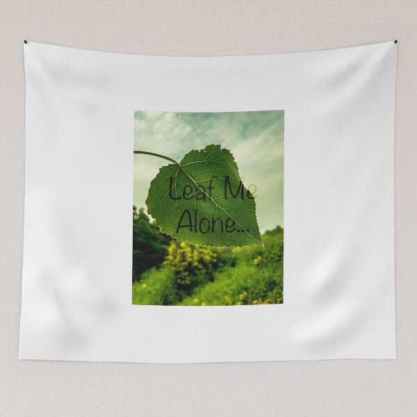 Item preview, Leaf me alone... designed and sold by bladeuktm.