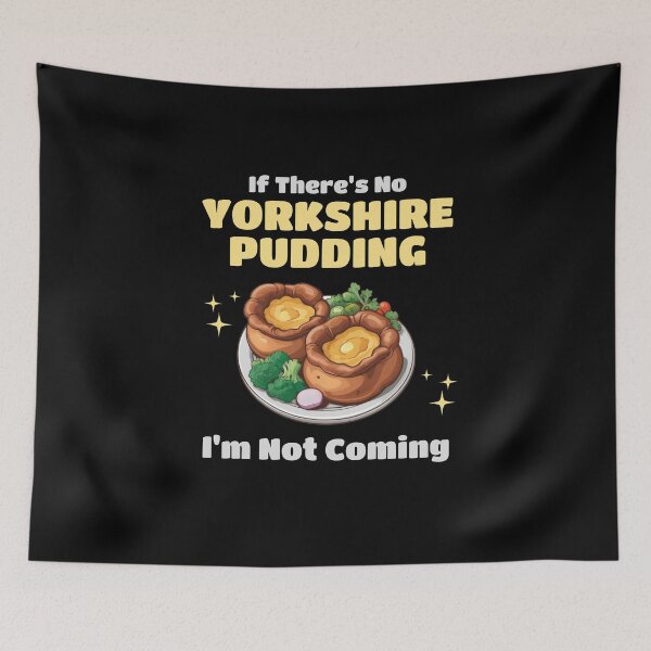 Item preview, If There's No Yorkshire Pudding, I'm Not Coming designed and sold by MGRcompany.
