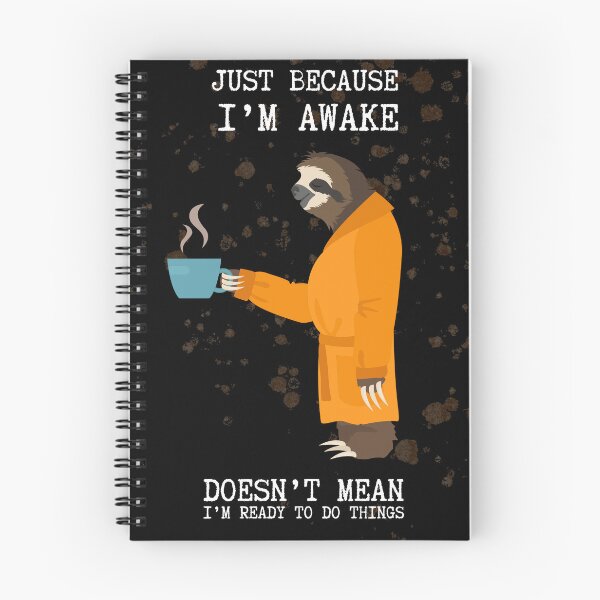 Item preview, Just Because I'm Awake Funny Lazy Sloth designed and sold by ladyindigital.