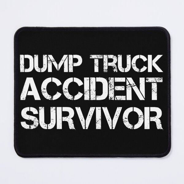 Item preview, Dump Truck Accident Survivor designed and sold by AdiApparel.