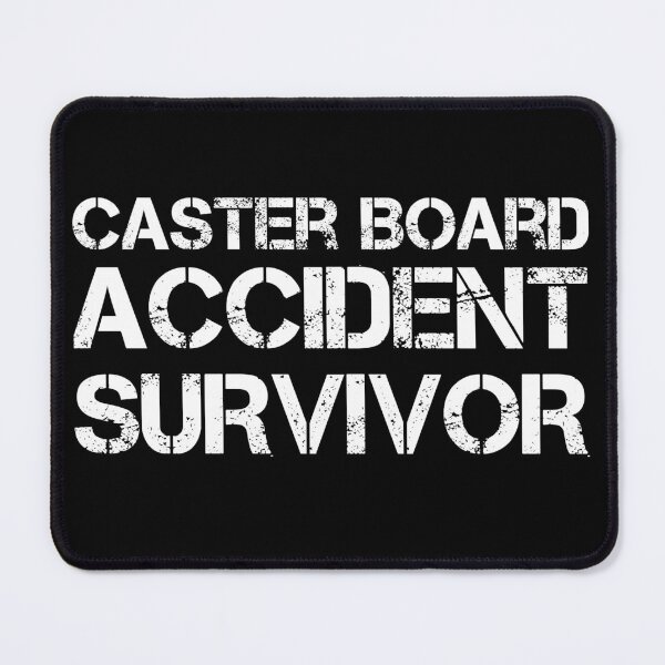 Item preview, Caster Board Accident Survivor designed and sold by AdiApparel.