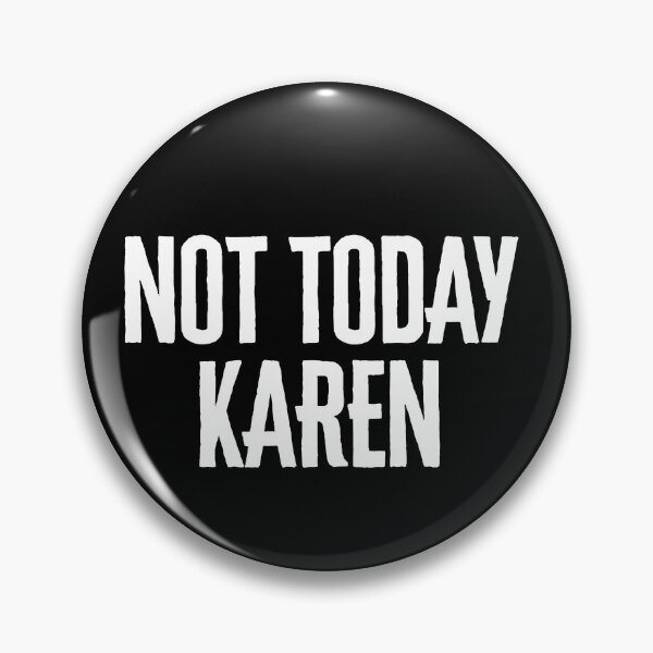 Item preview, Not Today Karen designed and sold by PNGShop.