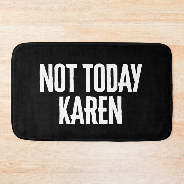 Item preview, Not Today Karen designed and sold by PNGShop.