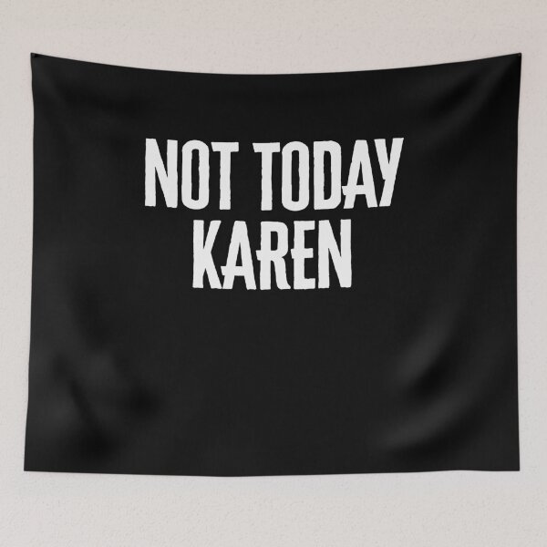 Item preview, Not Today Karen designed and sold by PNGShop.