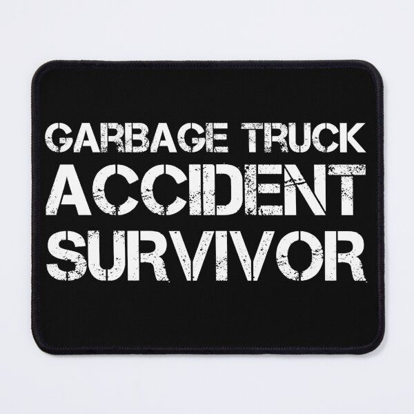 Item preview, Garbage Truck Accident Survivor designed and sold by AdiApparel.