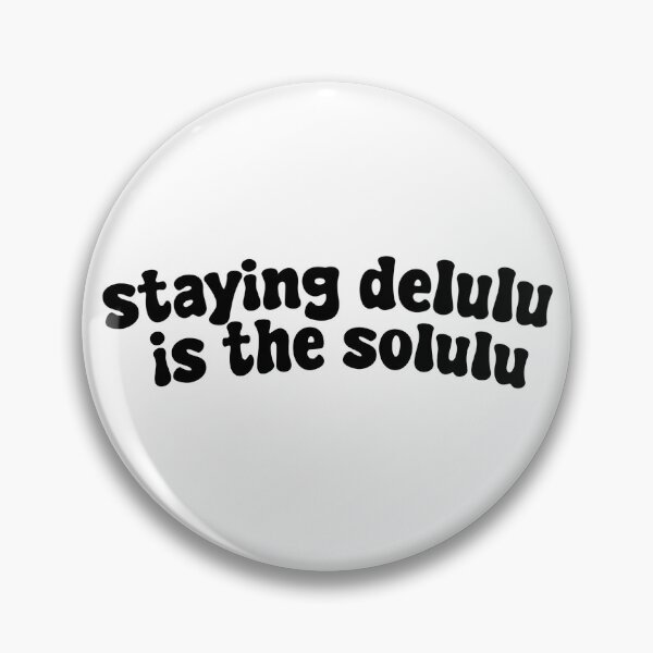 Item preview, staying delulu in the solulu designed and sold by creattion.