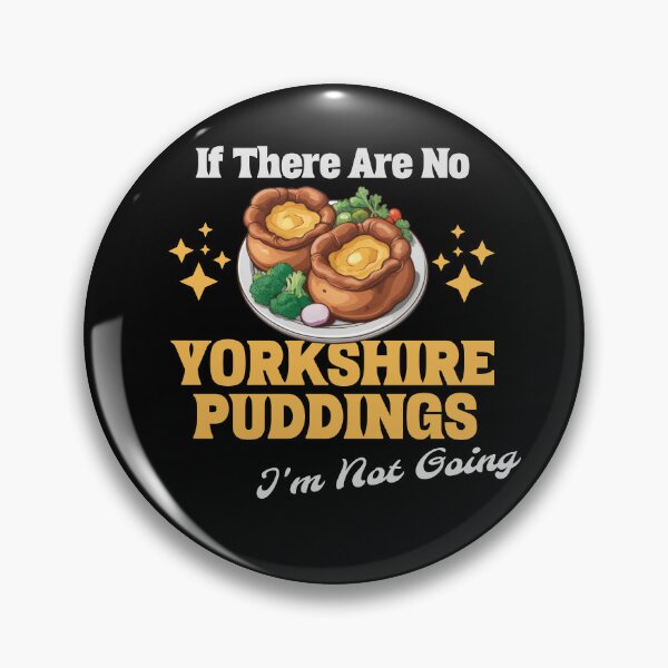 Item preview, If There Are No Yorkshire Puddings, I'm Not Going designed and sold by MGRcompany.
