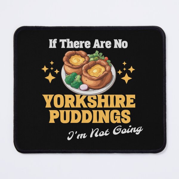 Item preview, If There Are No Yorkshire Puddings, I'm Not Going designed and sold by MGRcompany.