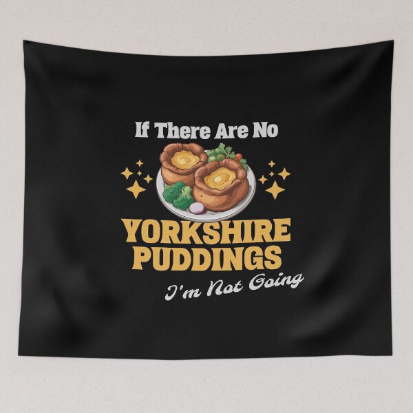 Item preview, If There Are No Yorkshire Puddings, I'm Not Going designed and sold by MGRcompany.