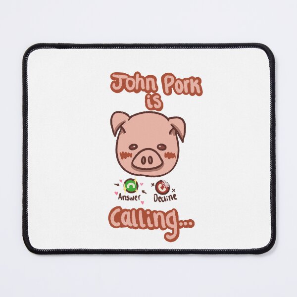 Item preview, John Pork is calling meme designed and sold by PestoPastagifts.