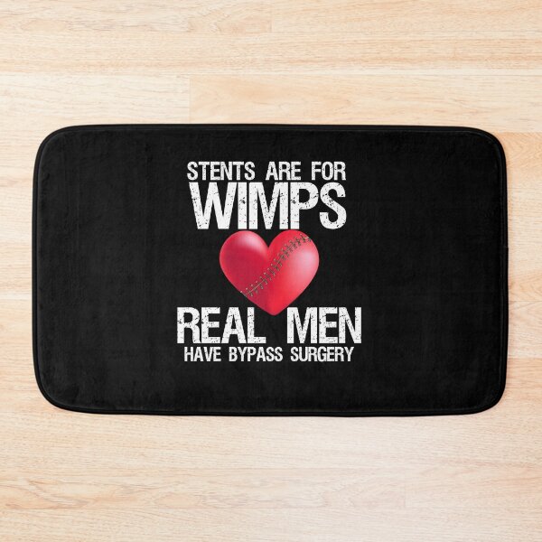 Item preview, Stents Are For Wimps Real Men Have Bypass Surgery designed and sold by PNGShop.