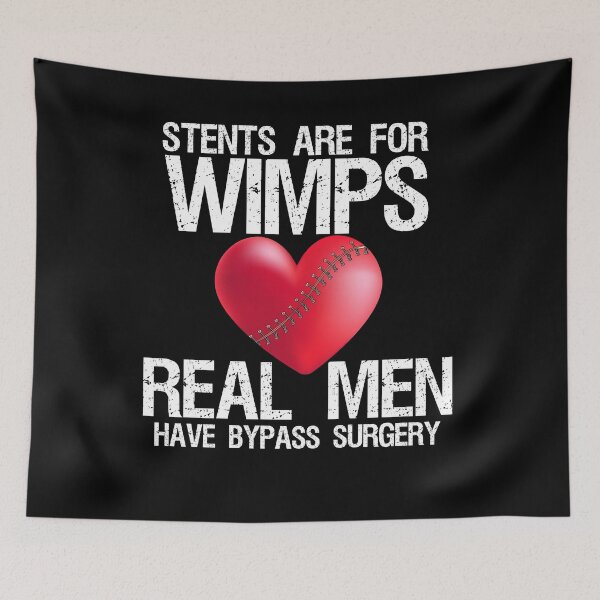 Item preview, Stents Are For Wimps Real Men Have Bypass Surgery designed and sold by PNGShop.