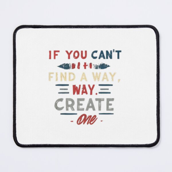 Item preview, If you can't find a way create one designed and sold by artistmagicshop.