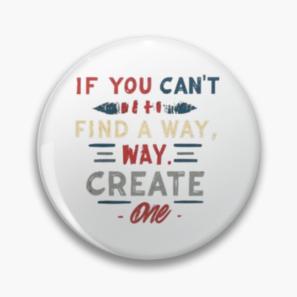 Item preview, If you can't find a way create one designed and sold by artistmagicshop.