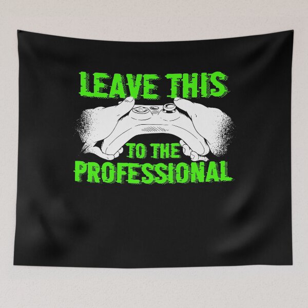 Item preview, Leave This To The Professional Gaming Lover designed and sold by PNGShop.