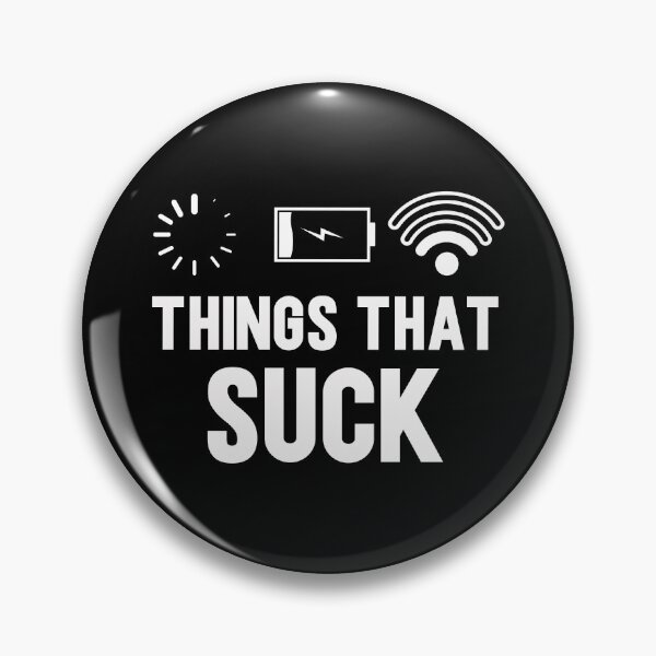 Item preview, Three Things That Suck No WiFi Low Battery Loading designed and sold by PNGShop.