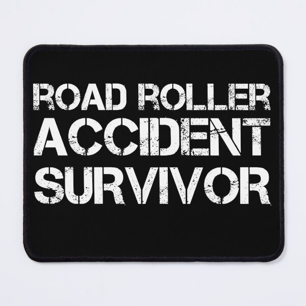 Item preview, Road Roller Accident Survivor designed and sold by AdiApparel.