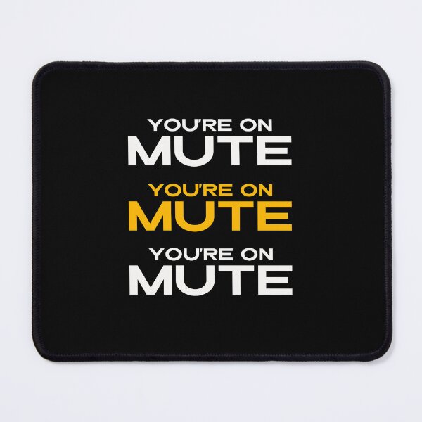 Item preview, You Are On MUTE designed and sold by PNGShop.