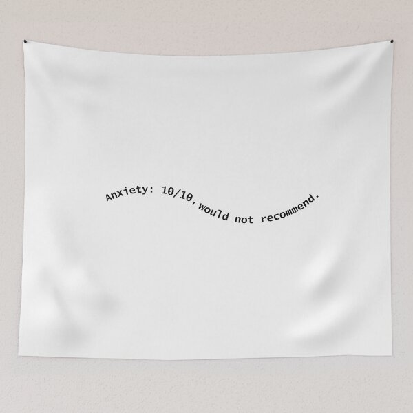 Item preview, Anxiety: 10/10, Would Not Recommend. designed and sold by TalitaArte.
