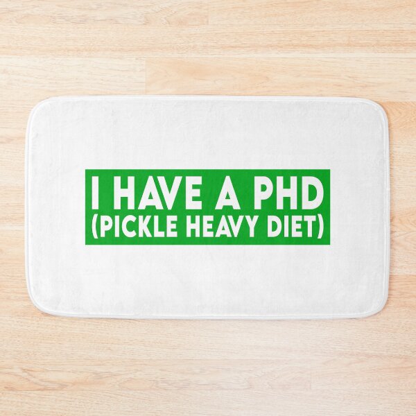 Item preview, I Have A PHD (Pickle Heavy Diet) designed and sold by the-craft-shop.