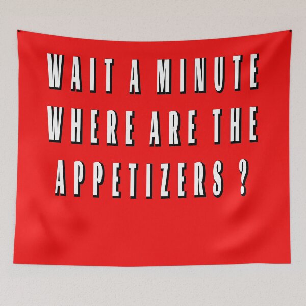 Item preview, Where are the appetizers ? | merch for appetizers connoisseurs designed and sold by clewzo.