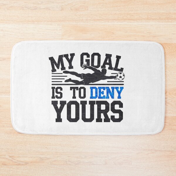 Item preview, Soccer My Goal Is To Deny Yours designed and sold by luannsemmsobre.