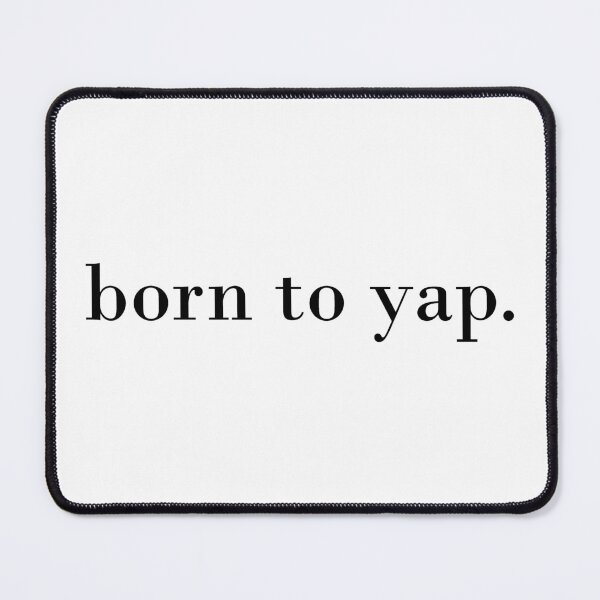 Item preview, Born to Yap designed and sold by catnolioo.