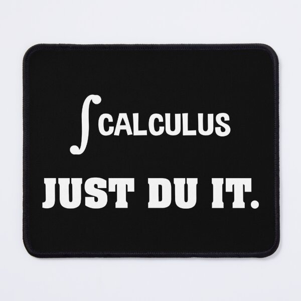Item preview, Just Du It - Integration and Derivation Calculus Humor designed and sold by ScienceCorner.