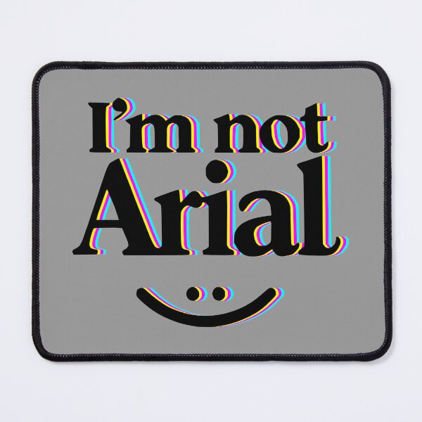 Item preview, No soy Arial - Humor tipográfico designed and sold by 2Blue-Dots.