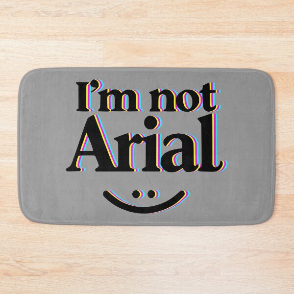 Item preview, I'm Not Arial - Typography Humor designed and sold by 2Blue-Dots.