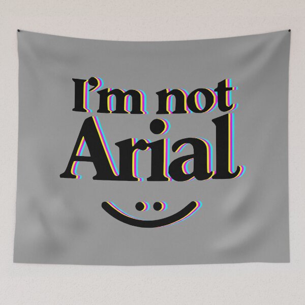 Item preview, I'm Not Arial - Typography Humor designed and sold by 2Blue-Dots.