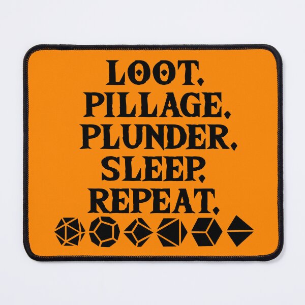 Item preview, Loot. Pillage. Plunder. Sleep. Repeat. designed and sold by Conjuration.