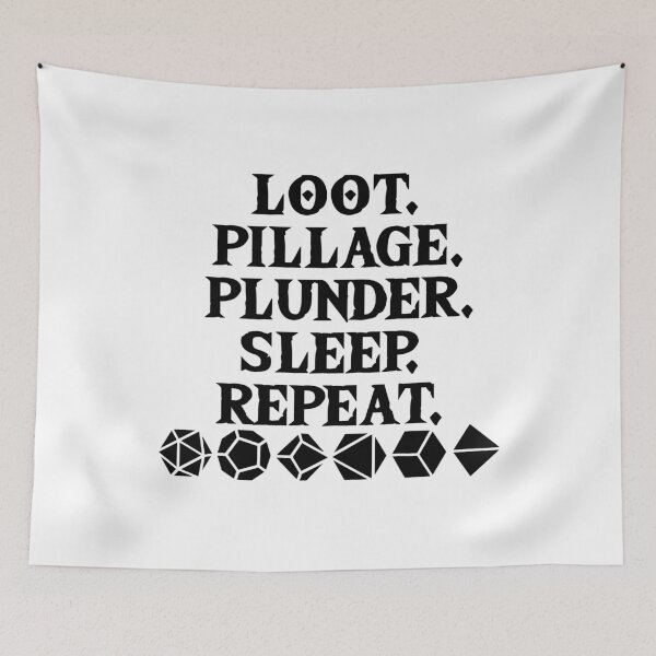 Item preview, Loot. Pillage. Plunder. Sleep. Repeat. designed and sold by Conjuration.