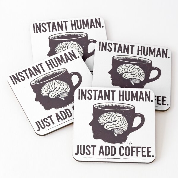 Item preview, Instant Human: Just add coffee designed and sold by Art Off the Wood.
