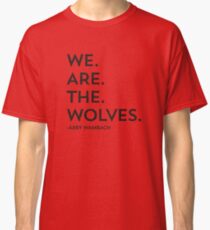 We Are The Wolves Classic T-Shirt