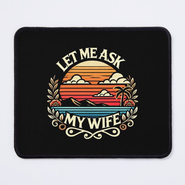 Item preview, Let me ask my wife designed and sold by Mateusz Majcherek.