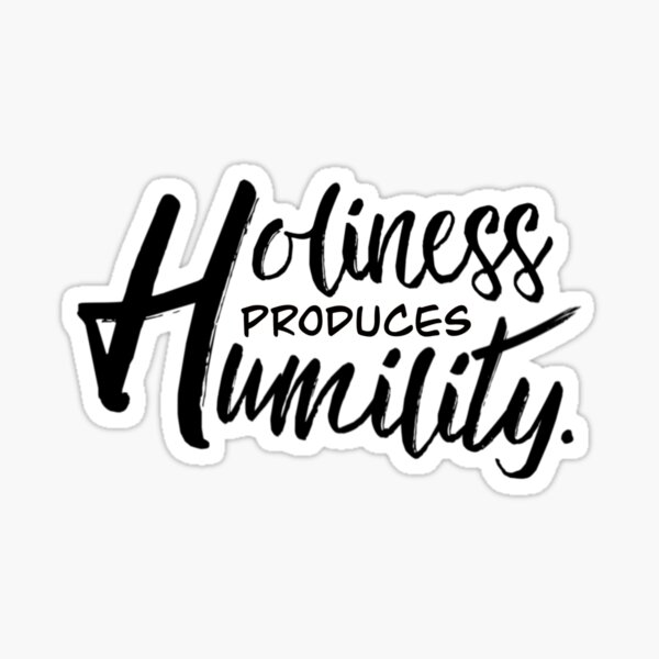 Item preview, Holiness Produces Humility Christian Typography designed and sold by Neeshki.