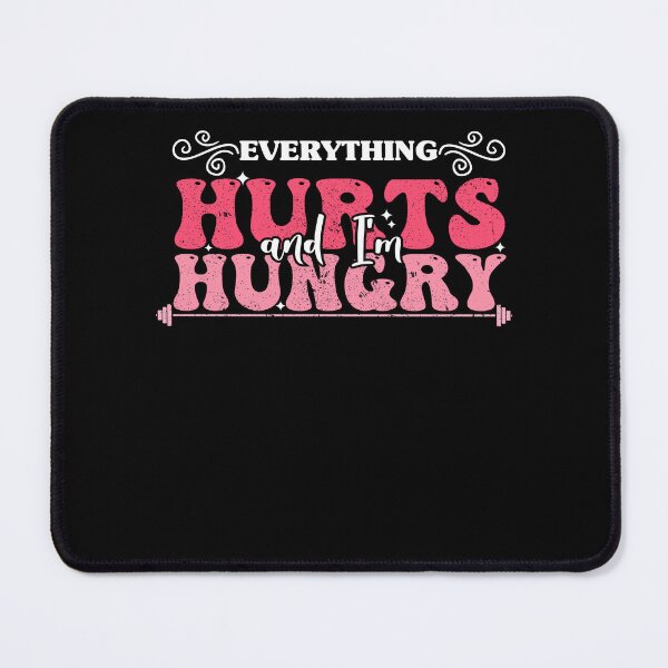 Item preview, Everything Hurts and I'm Hungry funny saying quote designed and sold by REDDLINE.