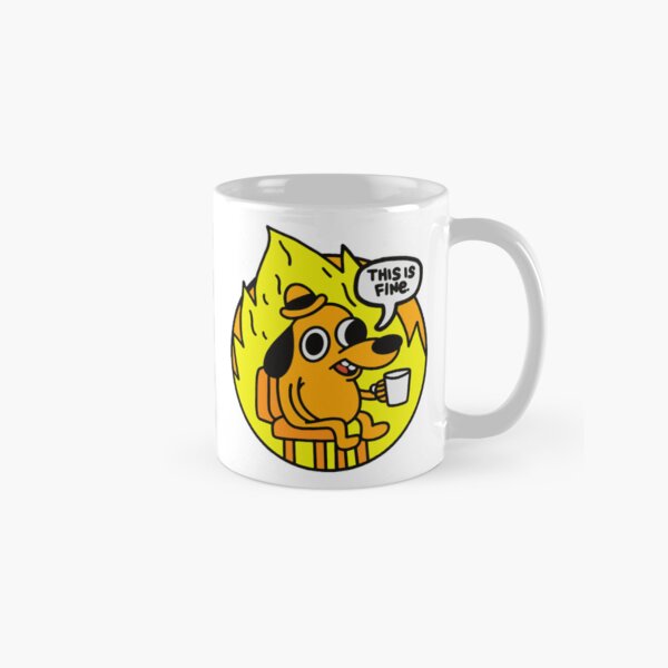 Item preview, This is Fine - Funny Meme designed and sold by SynstheticRealm.