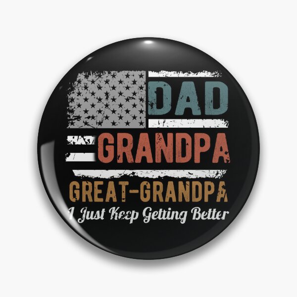 Item preview, Dad Grandpa Great Grandpa I Just Keep Getting Better | American Patriotic Grandpa designed and sold by FernaRoje.
