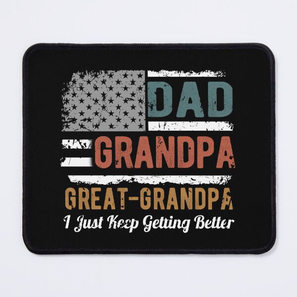 Item preview, Dad Grandpa Great Grandpa I Just Keep Getting Better | American Patriotic Grandpa designed and sold by FernaRoje.