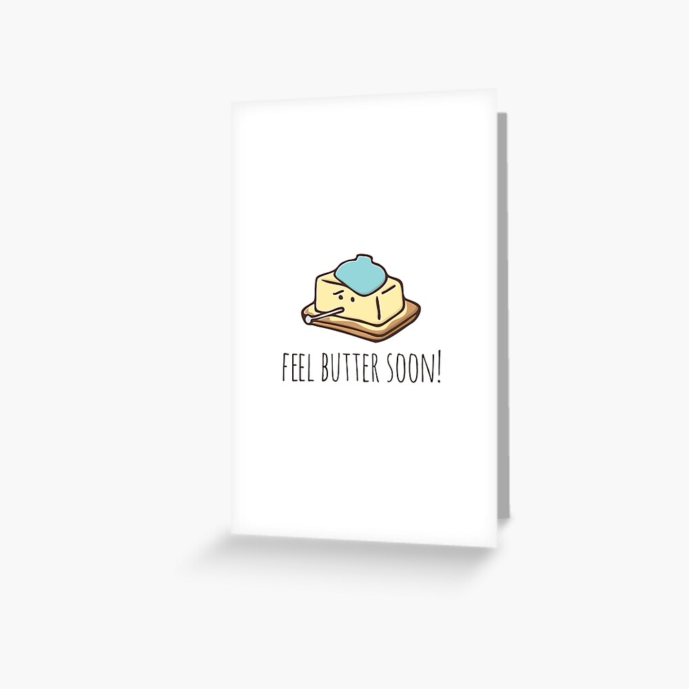 Feel Butter Soon! Greeting Card