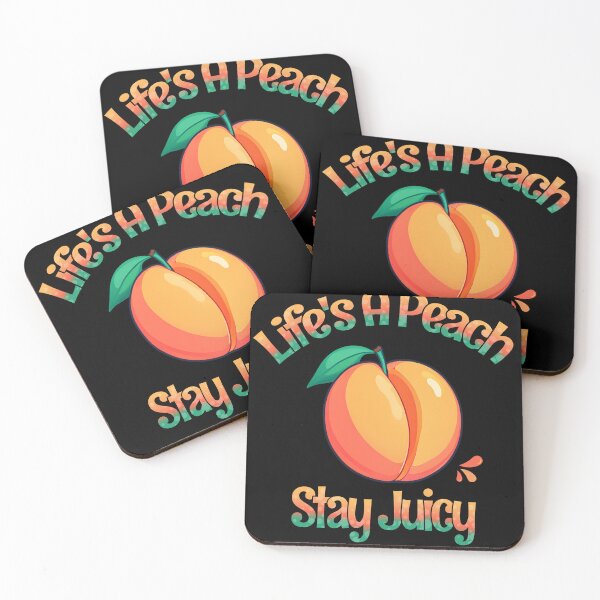 Item preview, Life's A Peach Stay Juicy designed and sold by KennyBartender.