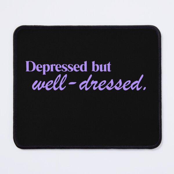 Item preview, Depressed But Well-Dressed, Lila. designed and sold by TalitaArte.