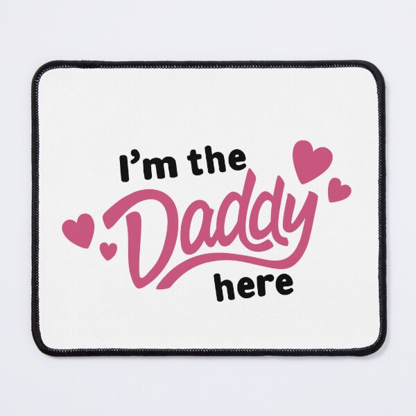 Item preview, I'm The Daddy Here designed and sold by Mad Ange Design.