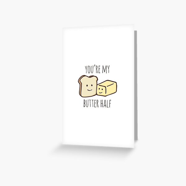 You're My Butter Half Greeting Card