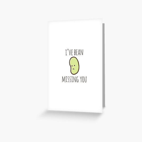 I've Bean Missing You Greeting Card