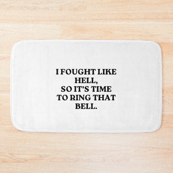 Item preview, Motivational Quote I Fought Like Hell so it's Time to ring that bell Celebration Time Humor designed and sold by MouDantArts.