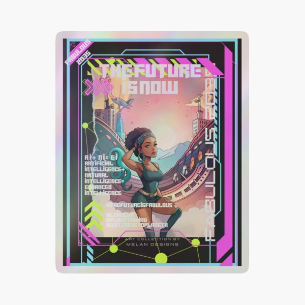 The Future Is Now Fabulous Woman Futuristic Cyberpunk Holographic Sticker