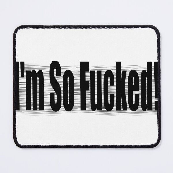 Item preview, I'm So Fucked! designed and sold by La-Chula-Chola.